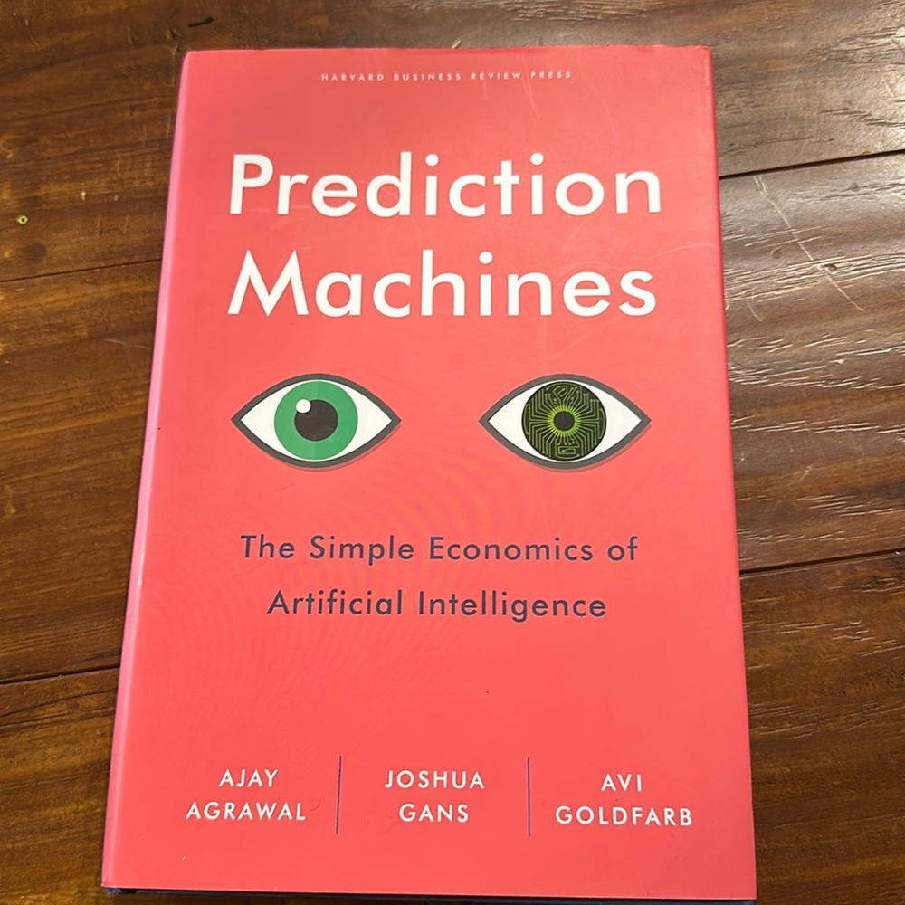 AI book Prediction Machines, The Simple Economics‎ of Artificial Intelligence HC